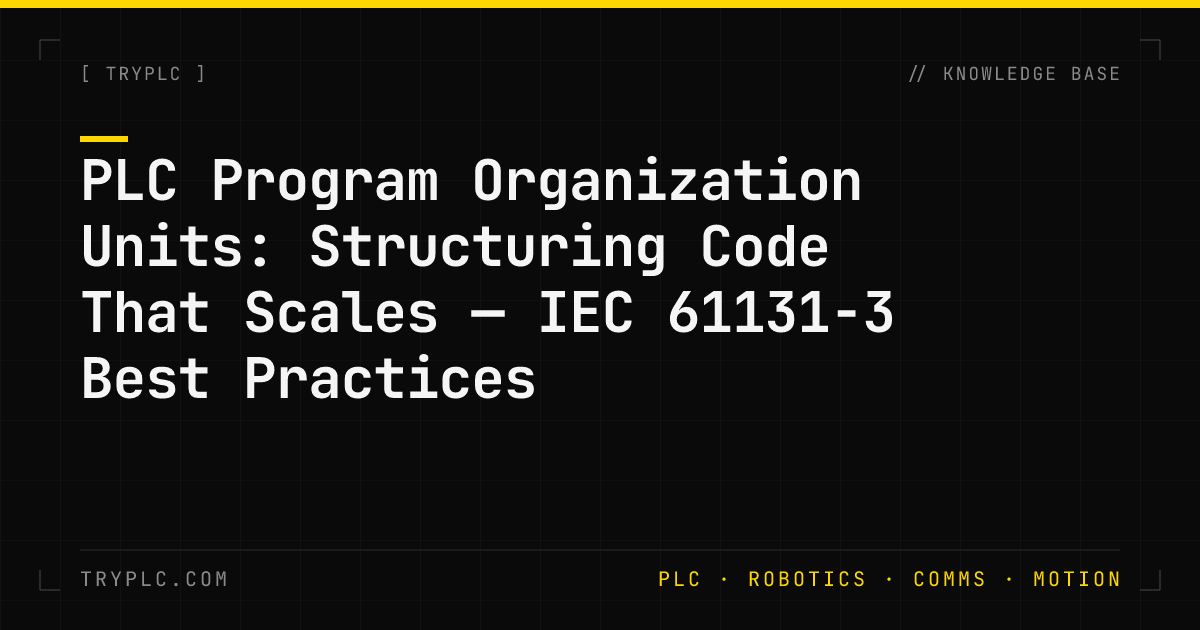 PLC Program Organization Units Best Practices IEC 61131-3 — Structured ...